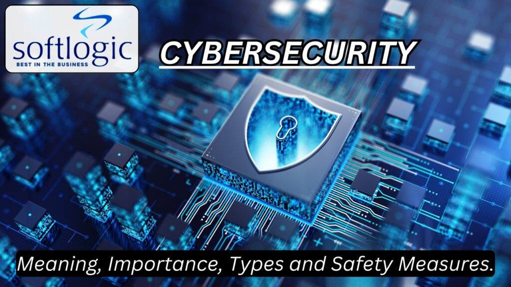 Cybersecurity – Meaning, Importance, Types and Safety Measures